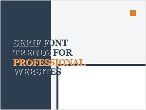 Classic Serif Fonts Make a Strong Statement in Professional Web Design